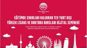 TEV Yurt Dışı Yüksek Lisans Ve Doktora Bursları Dijital Semineri
